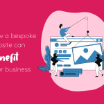 How a bespoke website can benefit your business